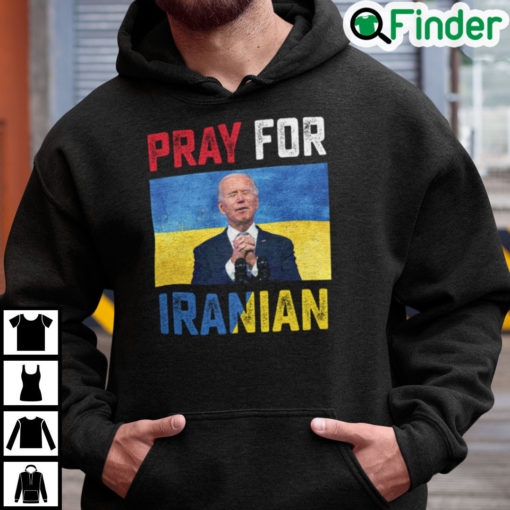 Biden Iranian People Hoodie Pray For Iranian