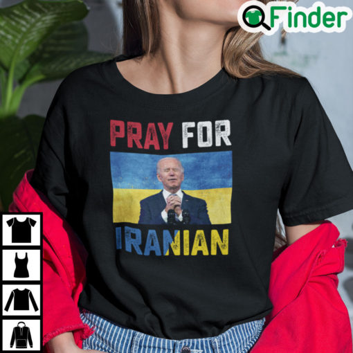 Biden Iranian People Shirt Pray For Iranian