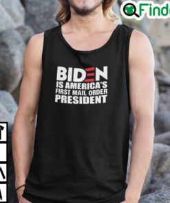 Biden Is Americas First Mail Order President Tank Top