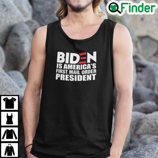 Biden Is Americas First Mail Order President Tank Top