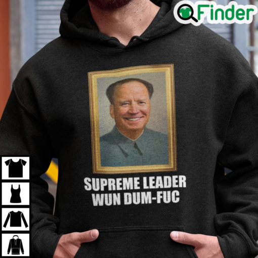 Biden Mao Zedong Supreme Leader Wun Dum Fuc Hoodie