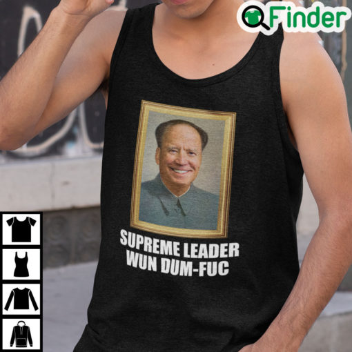 Biden Mao Zedong Supreme Leader Wun Dum Fuc Shirt