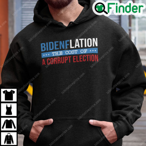 Bidenflation The Cost Of A Corrupt Election Hoodie