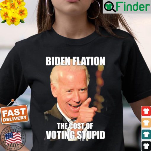 Bidenflation The Cost Of Voting Stupid Funny Joe Biden Shirt