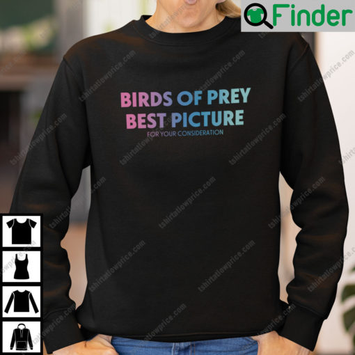 Birds of Prey Best Picture for Your Consideration Sweatshirt