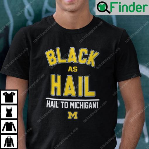 Black As Hail T Shirt Hail To Michigan