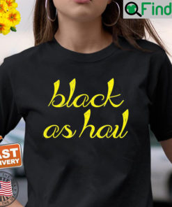 Black As Hail michigan Shirt