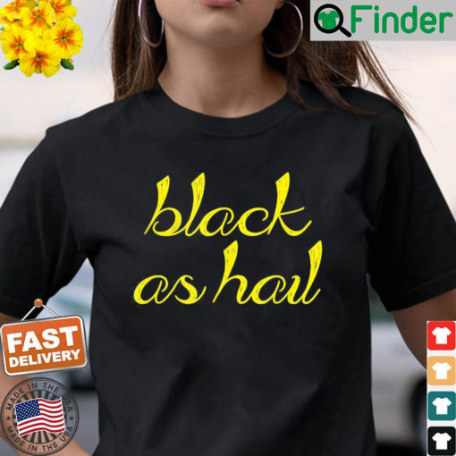 Black As Hail michigan Shirt