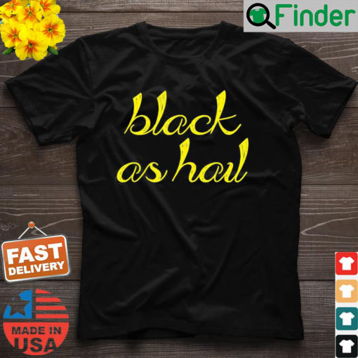 Black As Hail michigan T Shirt