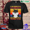 Black Cat Im going to let god fix it because if I fix it Im going to jail vintage shirt