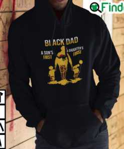 Black Dad Sons First A Daughters First Hoodie