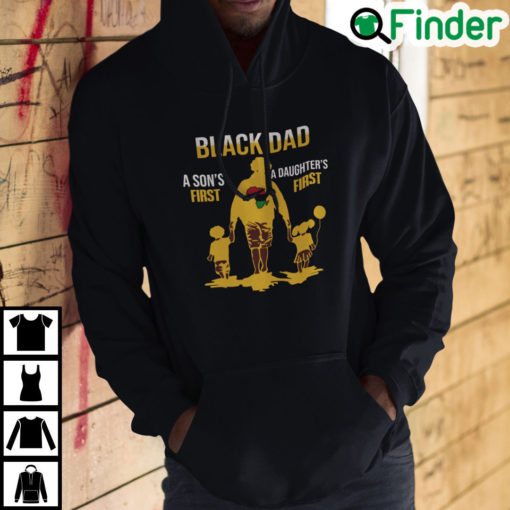 Black Dad Sons First A Daughters First Hoodie