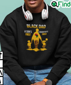 Black Dad Sons First A Daughters First Sweatshirt