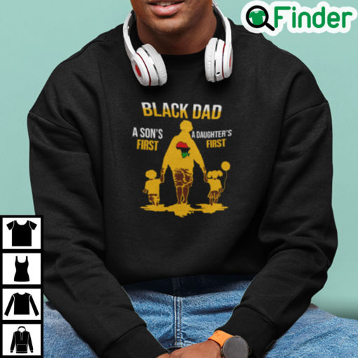 Black Dad Sons First A Daughters First Sweatshirt