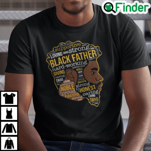 Black Father Hard Working Giving Awesome Happy Fathers Day Shirt