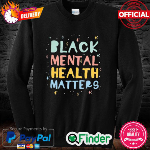 Black Mental Health Matters Vintage Sweatshirt