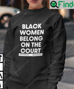 Black Women Belong On The Court Sweatshirt