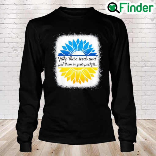 Bleached Take These Seeds and Put Them in Your Pockets Peace Ukraine Long Sleeve