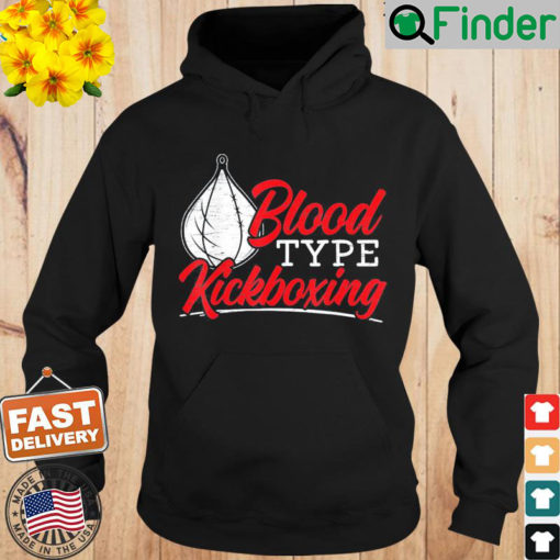 Blood Type Kickboxing Kickboxer Combat Fighting MMA Hoodie