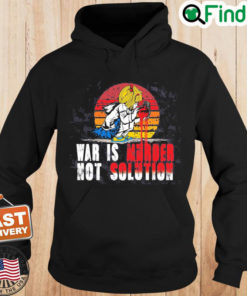 Bomb Blood No To War War Is Murder Not Solution Hoodie