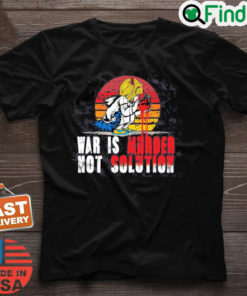 Bomb Blood No To War War Is Murder Not Solution Shirt