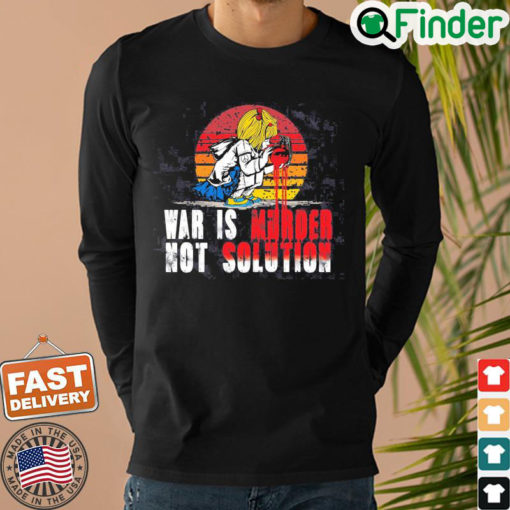 Bomb Blood No To War War Is Murder Not Solution Sweatshirt