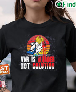 Bomb Blood No To War War Is Murder Not Solution T Shirt