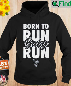 Born to Run Baby Run Saint Peters Hoodie