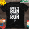 Born to Run Baby Run Saint Peters Shirt