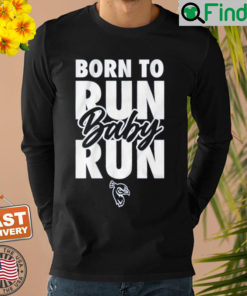 Born to Run Baby Run Saint Peters Sweatshirt