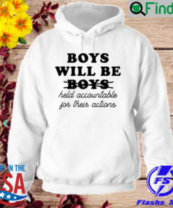 Boys will be boys held accountable for their actions Hoodie