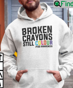 Broken Crayons Still Colour PTSD Awareness Hoodie