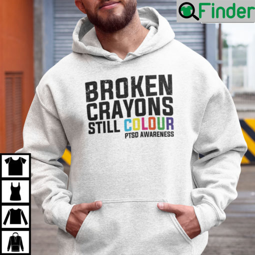 Broken Crayons Still Colour PTSD Awareness Hoodie