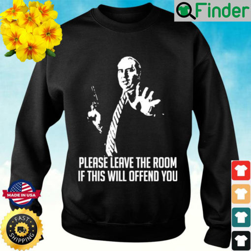 Budd Dwyer Please Leave The Room If This Will Offend You sweatshirt