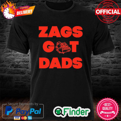 Bulldogs Dawgs Zags Got Dads Shirt