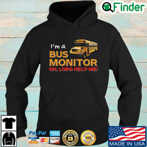 Bus School Im a bus monitor oh lord help Me Hoodie