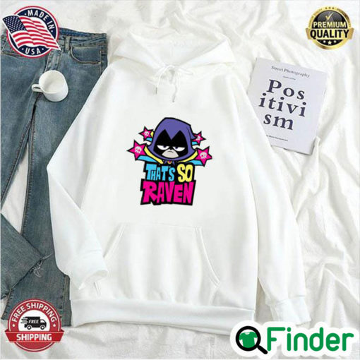 CN Cartoon – Teena Titans Go – THATS SO RAVEN Hoodie