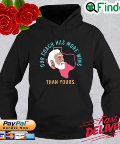 Campeche Collective Store Our Coach Has More Wins Than Yours Hoodie