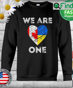 Canada Supports Ukraine Shirt We Are One Love Heart Flag Sweatshirt