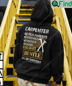 Carpenter No Rich Parents No Assistance No Handouts No Favors Hoodie