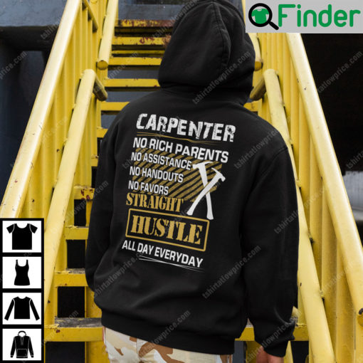 Carpenter No Rich Parents No Assistance No Handouts No Favors Hoodie