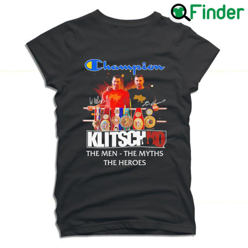 Champion Klitschko the men the myths the heroes signatures sport T shirt