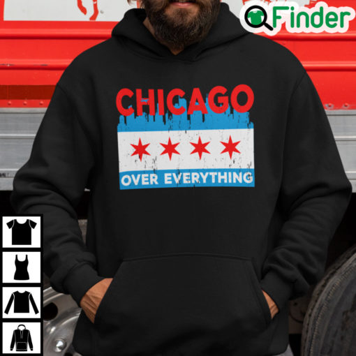 Chicago Over Everything Hoodie