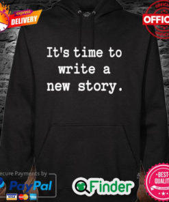 Christine Talbot Its Time To Write A New Story Hoodie