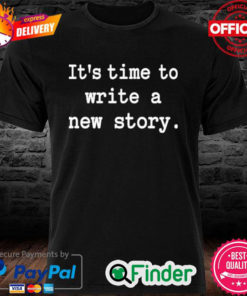 Christine Talbot Its Time To Write A New Story Shirt