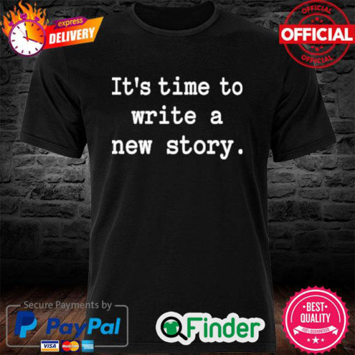 Christine Talbot Its Time To Write A New Story Shirt