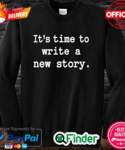 Christine Talbot Its Time To Write A New Story Sweatshirt