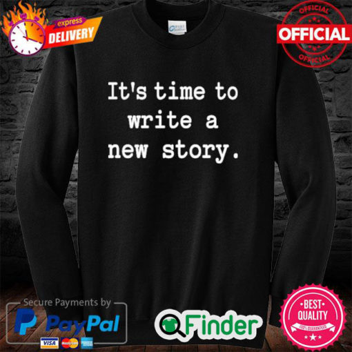 Christine Talbot Its Time To Write A New Story Sweatshirt