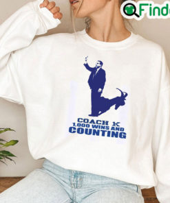 Coach K 1000 1K Wins And Counting Sweatshirt