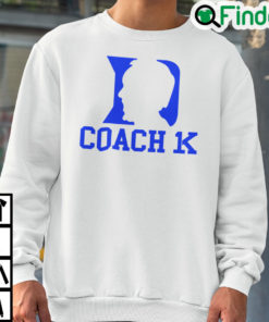 Coach K Sweatshirt Coach K Becomes Coach 1K Wins 1000th Career Game